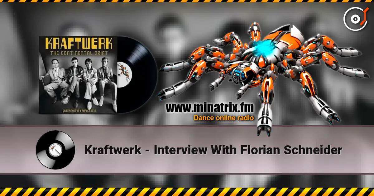 Kraftwerk - Interview With Florian Schneider жоғары сапада онлайн тыңдау | Minatrix.FM