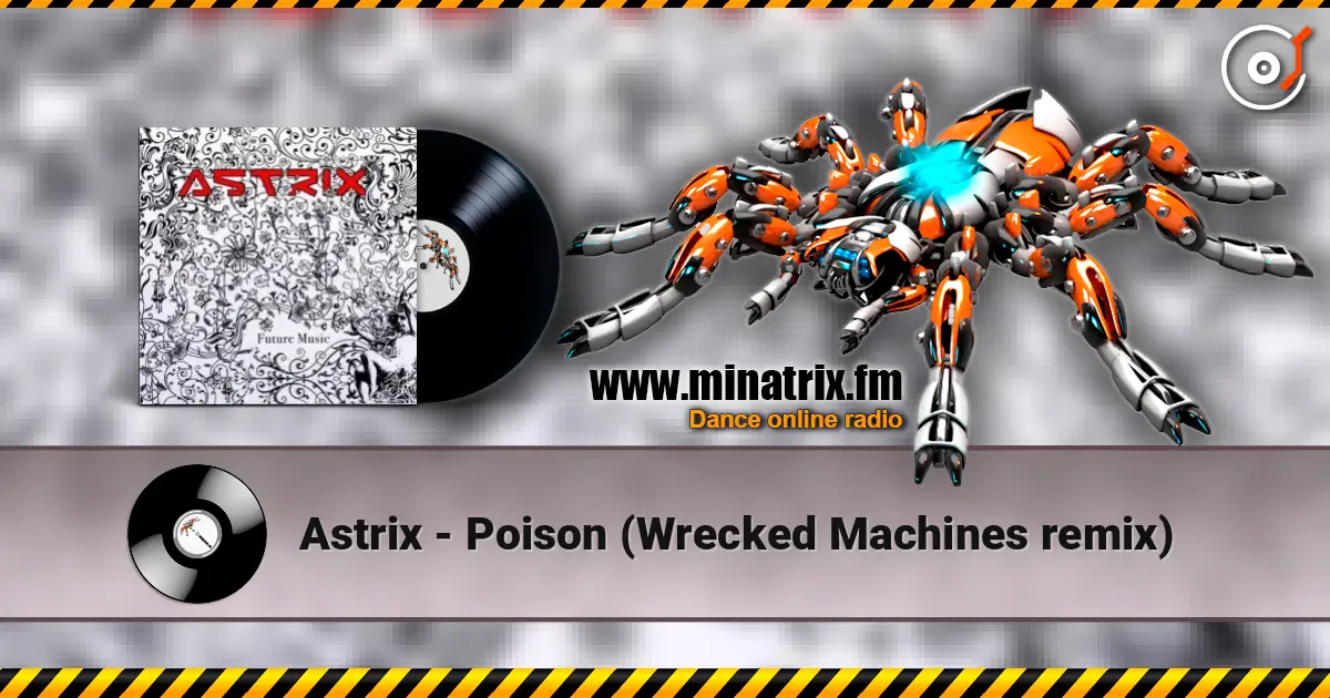 Astrix - Poison (Wrecked Machines remix) жоғары сапада онлайн тыңдау | Minatrix.FM