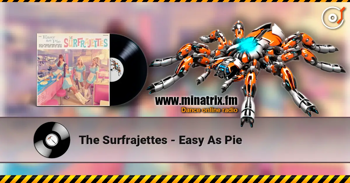 The Surfrajettes - Easy As Pie жоғары сапада онлайн тыңдау | Minatrix.FM