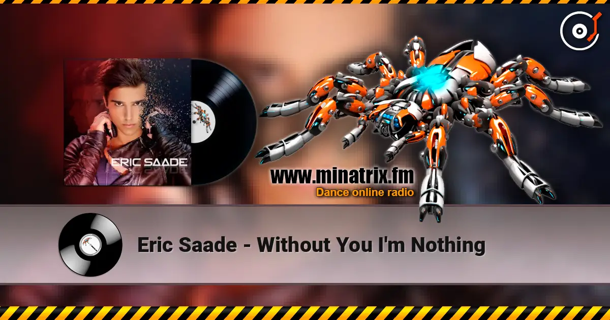 Eric Saade - Without You I'm Nothing жоғары сапада онлайн тыңдау | Minatrix.FM