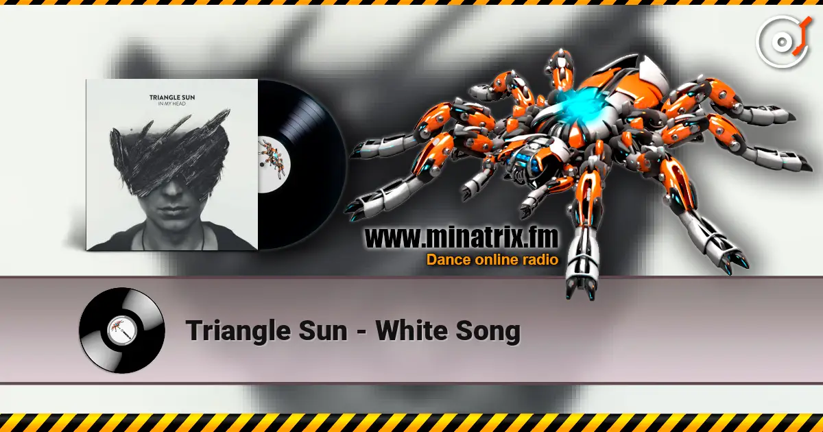 Triangle Sun - White Song жоғары сапада онлайн тыңдау | Minatrix.FM