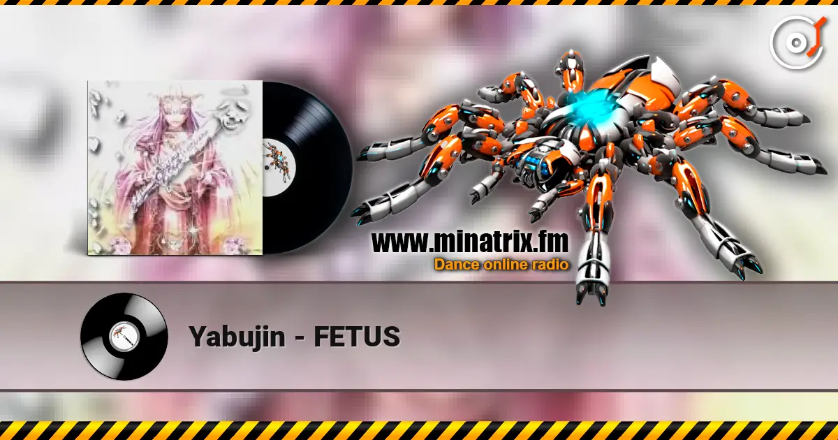 Yabujin - FETUS жоғары сапада онлайн тыңдау | Minatrix.FM