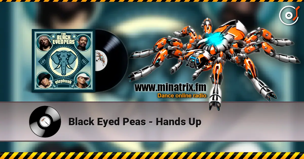 Black Eyed Peas - Hands Up жоғары сапада онлайн тыңдау | Minatrix.FM