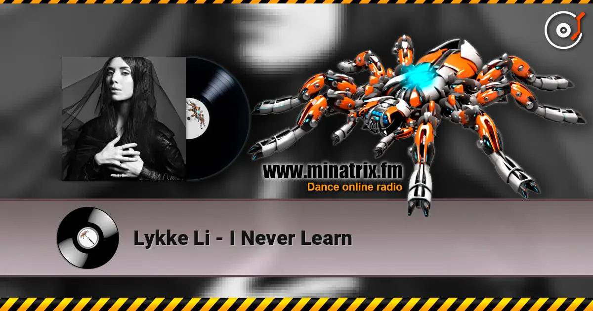 Lykke Li - I Never Learn 高品质在线收听 | Minatrix.FM