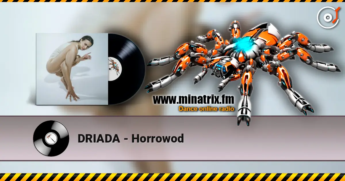 DRIADA - Horrowod жоғары сапада онлайн тыңдау | Minatrix.FM