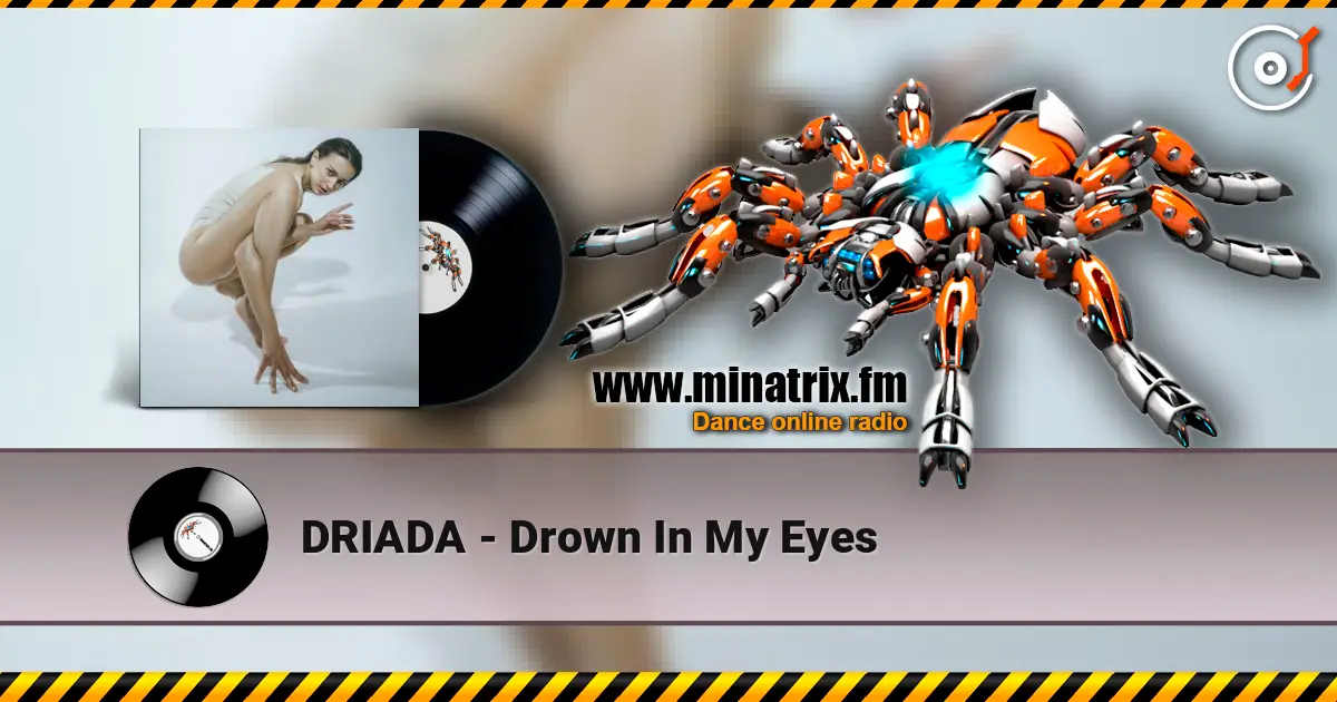 DRIADA - Drown In My Eyes 高品质在线收听 | Minatrix.FM