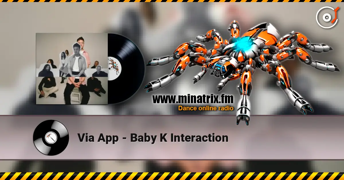 Via App - Baby K Interaction жоғары сапада онлайн тыңдау | Minatrix.FM