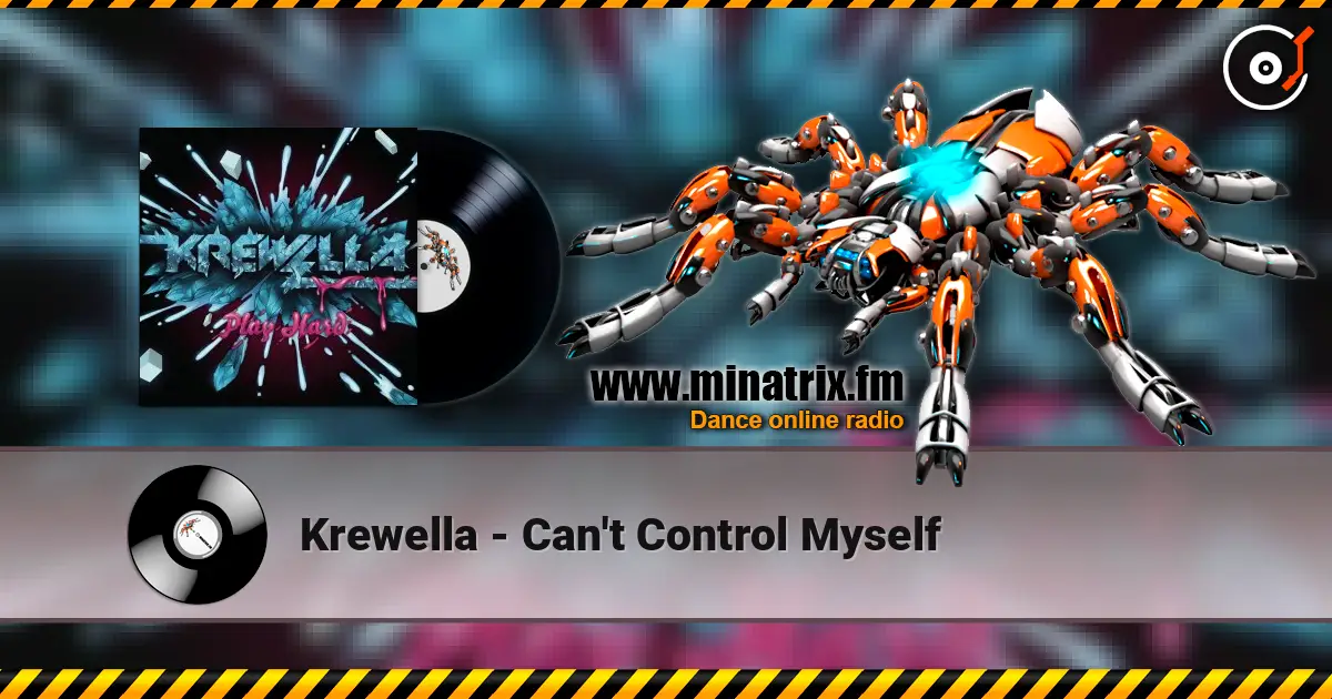 Krewella - Can't Control Myself жоғары сапада онлайн тыңдау | Minatrix.FM