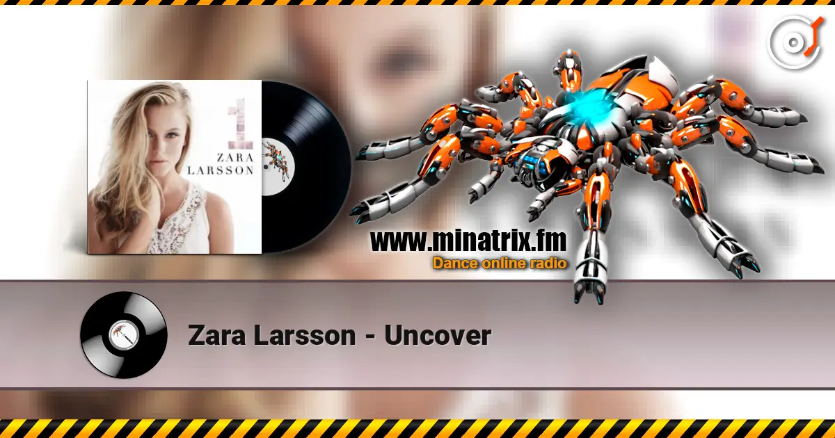 Zara Larsson - Uncover online in hoher Qualität hören | Minatrix.FM