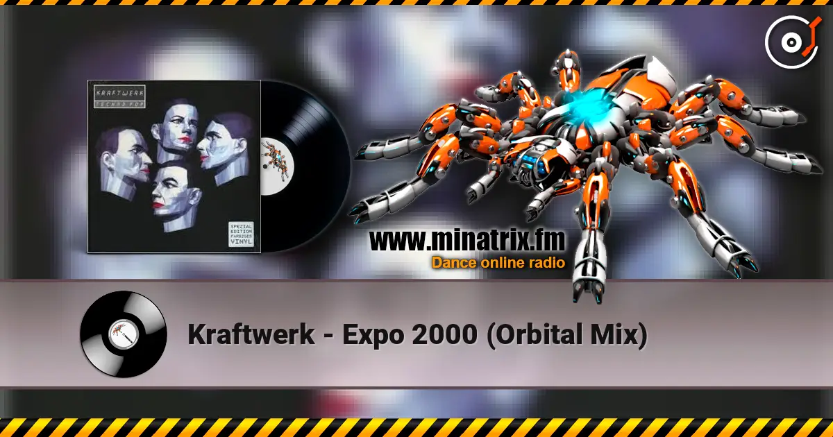 Kraftwerk - Expo 2000 (Orbital Mix) жоғары сапада онлайн тыңдау | Minatrix.FM