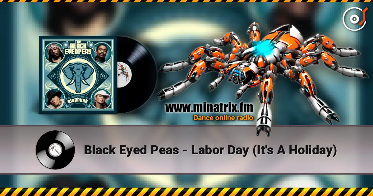 Black Eyed Peas - Labor Day (It's A Holiday) écouter en ligne en haute qualité | Minatrix.FM