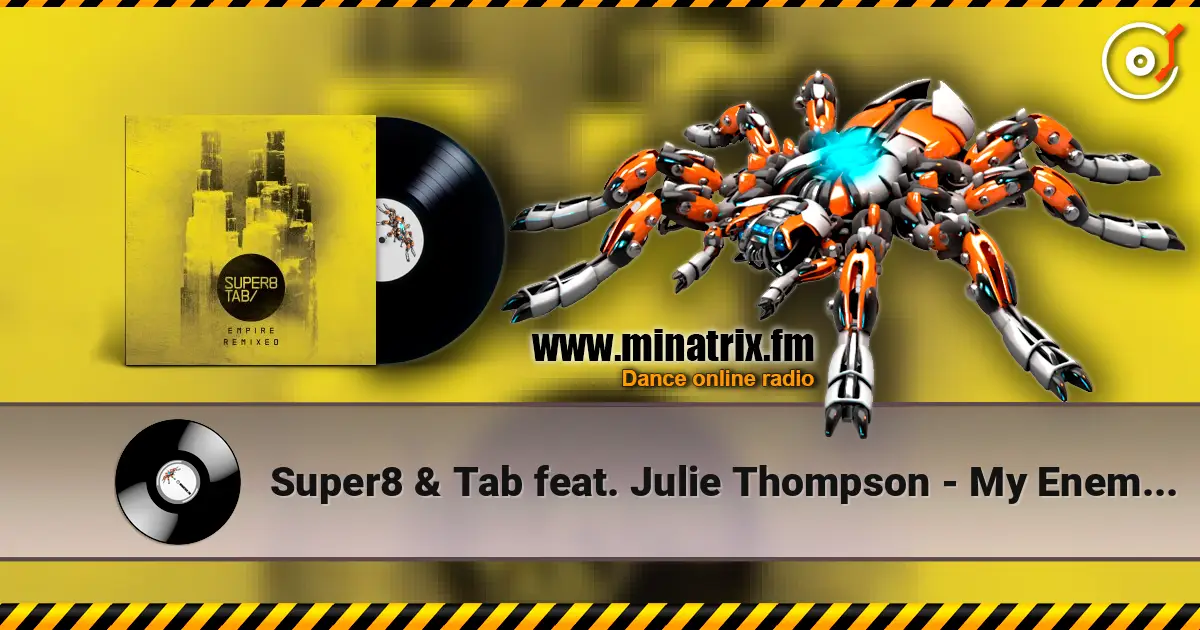 Super8 & Tab feat. Julie Thompson - My Enemy (Rank 1 Remix) жоғары сапада онлайн тыңдау | Minatrix.FM