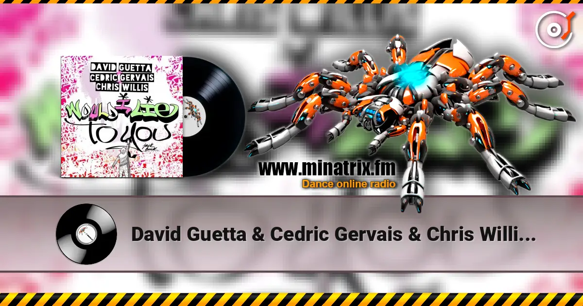David Guetta & Cedric Gervais & Chris Willis - Would I Lie To You (Extended) жоғары сапада онлайн тыңдау | Minatrix.FM