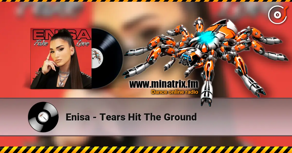 Enisa - Tears Hit The Ground жоғары сапада онлайн тыңдау | Minatrix.FM