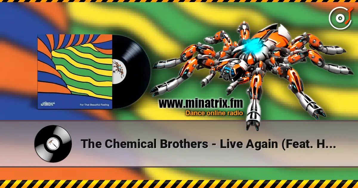 The Chemical Brothers - Live Again (Feat. Halo Maud) жоғары сапада онлайн тыңдау | Minatrix.FM