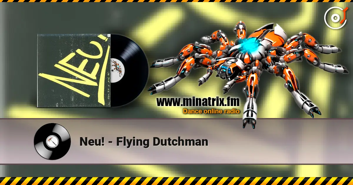 Neu! - Flying Dutchman жоғары сапада онлайн тыңдау | Minatrix.FM