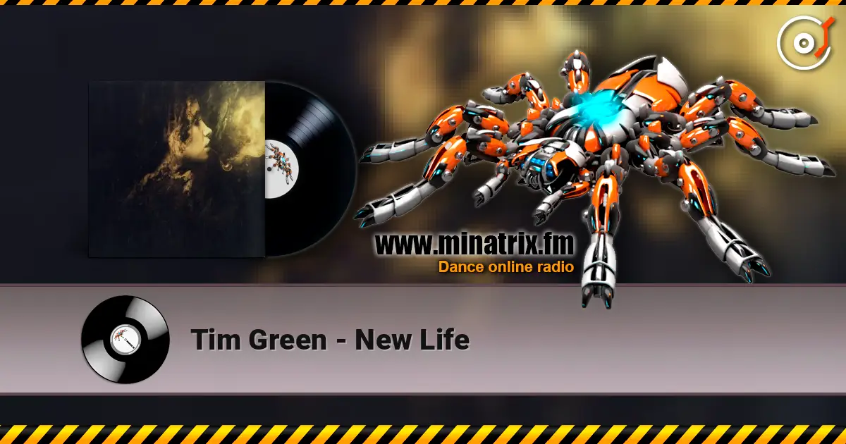 Tim Green - New Life жоғары сапада онлайн тыңдау | Minatrix.FM