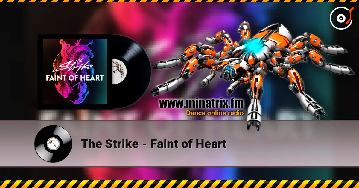 The Strike - Faint of Heart online in hoher Qualität hören | Minatrix.FM