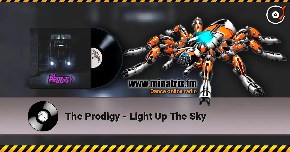 The Prodigy - Light Up The Sky 高品质在线收听 | Minatrix.FM