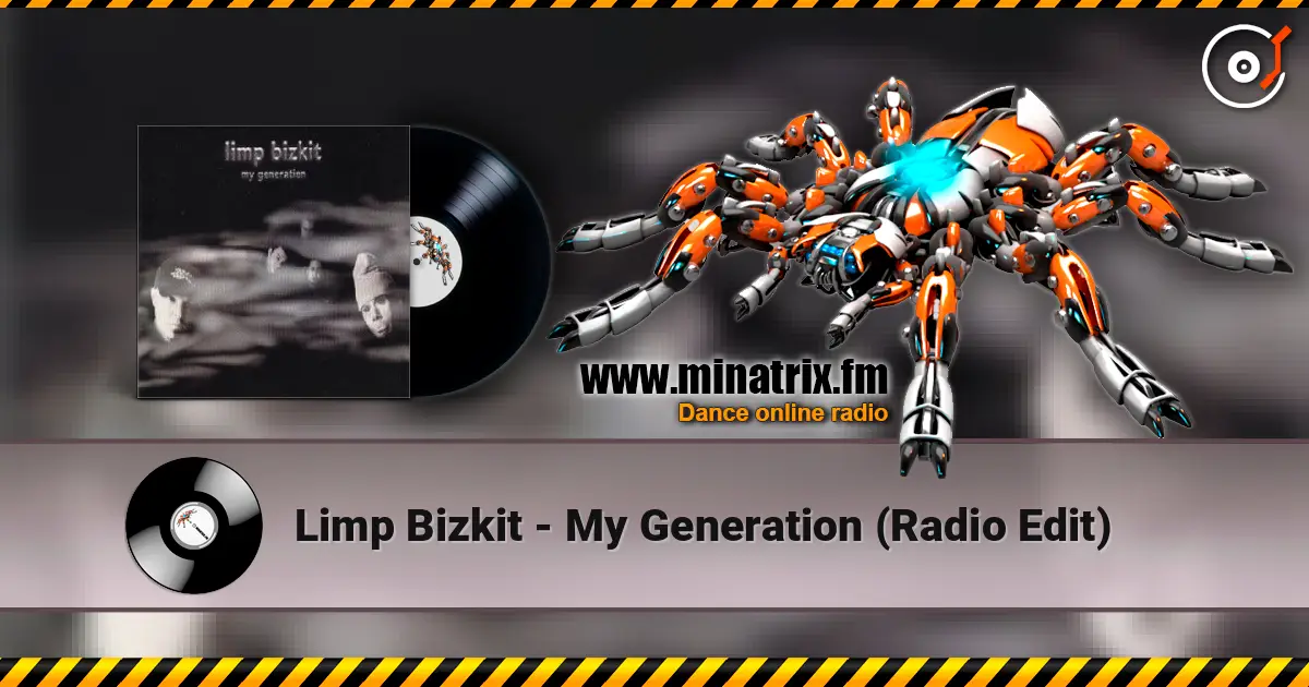 Limp Bizkit - My Generation (Radio Edit) escuchar online en alta calidad | Minatrix.FM
