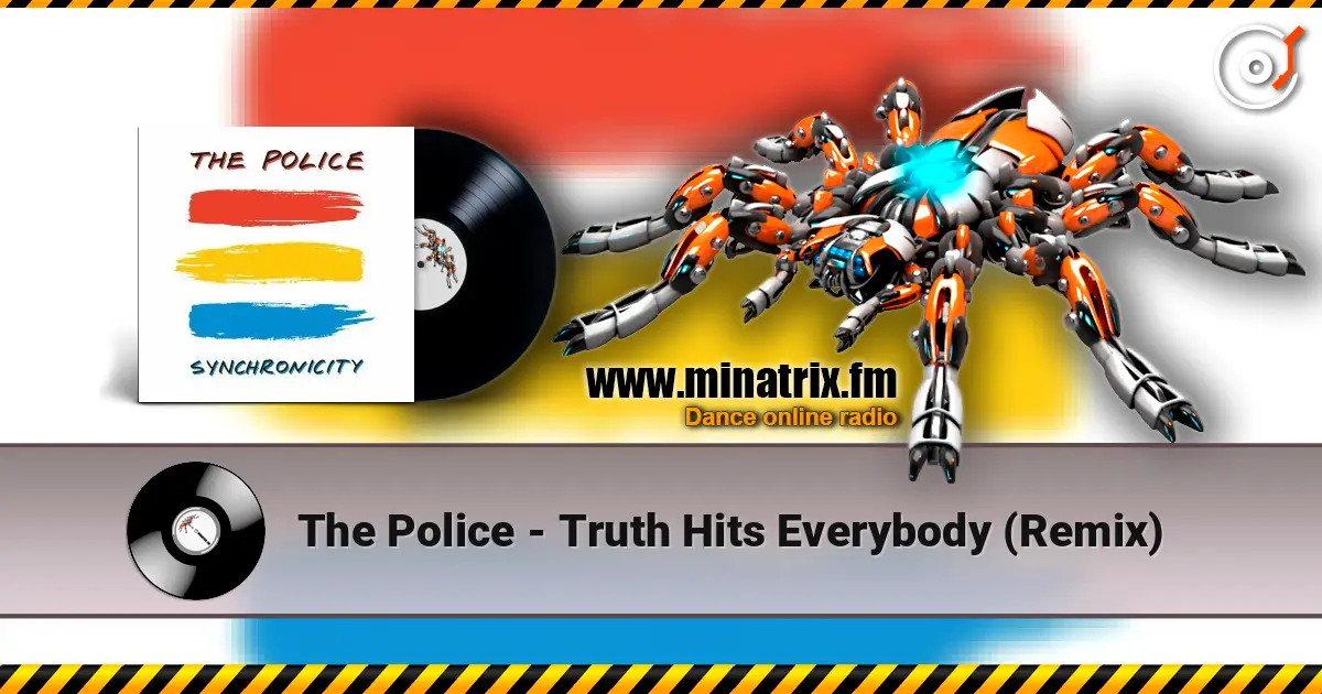 The Police - Truth Hits Everybody (Remix) 高品质在线收听 | Minatrix.FM