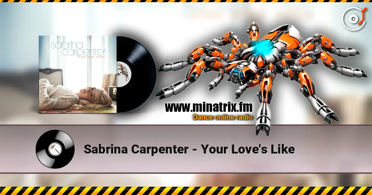 Sabrina Carpenter - Your Love's Like жоғары сапада онлайн тыңдау | Minatrix.FM