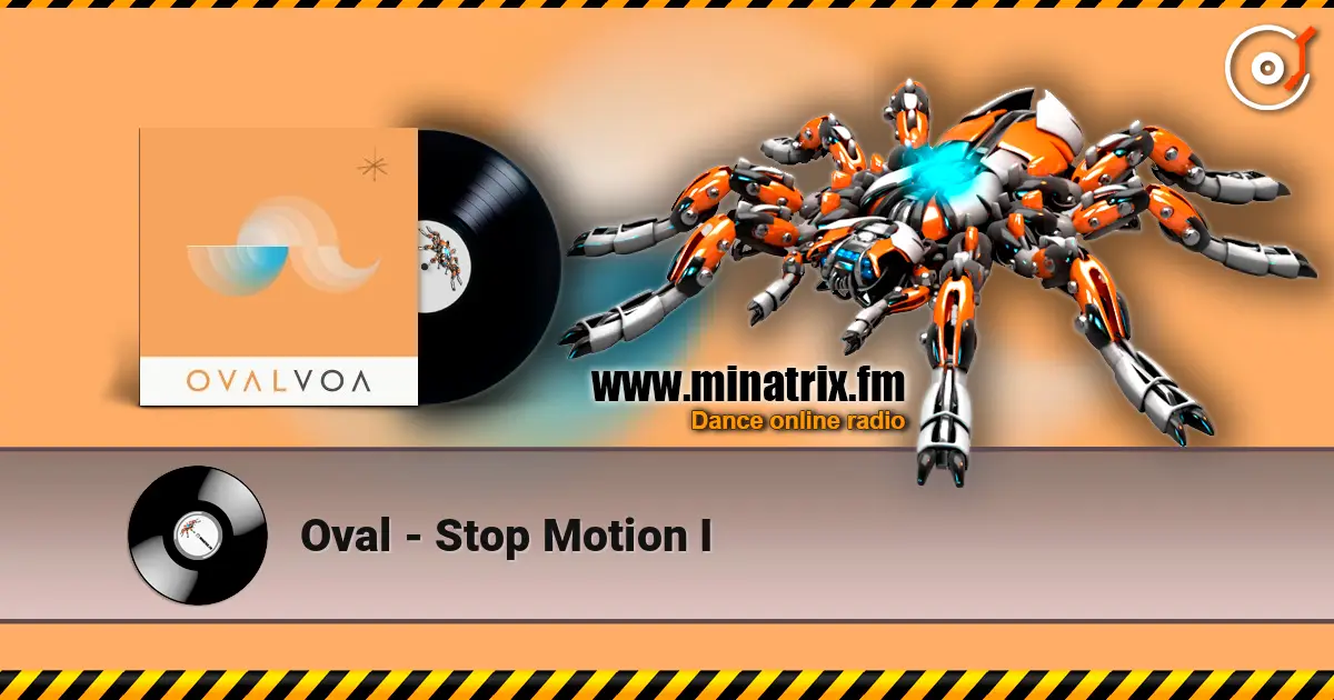Oval - Stop Motion I жоғары сапада онлайн тыңдау | Minatrix.FM