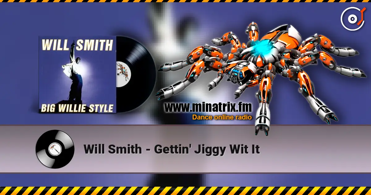 Will Smith - Gettin' Jiggy Wit It жоғары сапада онлайн тыңдау | Minatrix.FM