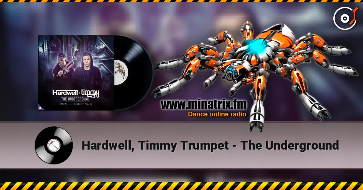 Hardwell, Timmy Trumpet - The Underground жоғары сапада онлайн тыңдау | Minatrix.FM
