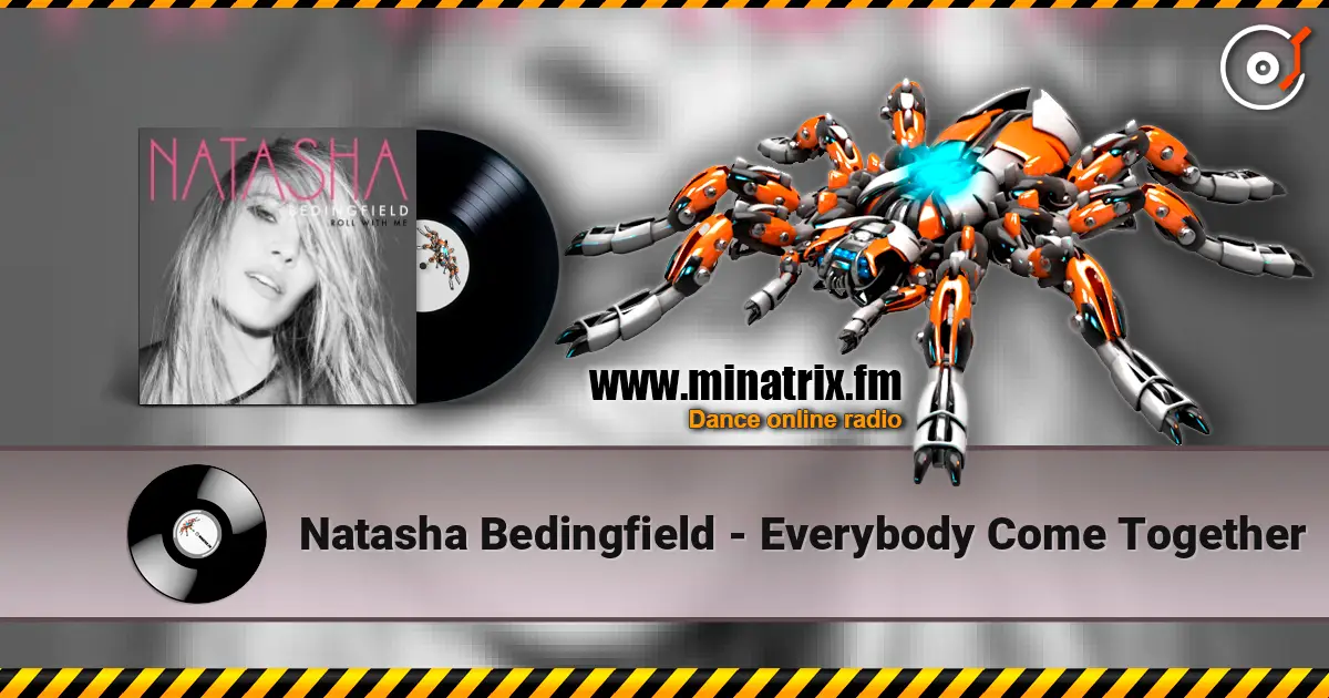 Natasha Bedingfield - Everybody Come Together жоғары сапада онлайн тыңдау | Minatrix.FM