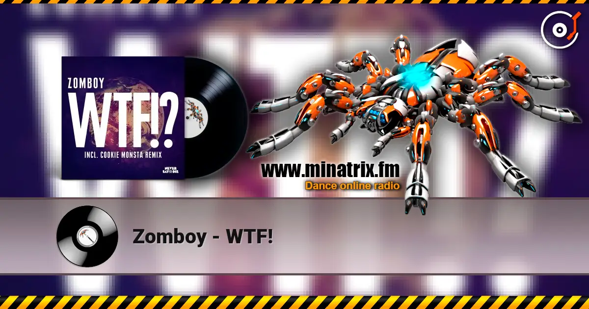 Zomboy - WTF! 高品质在线收听 | Minatrix.FM