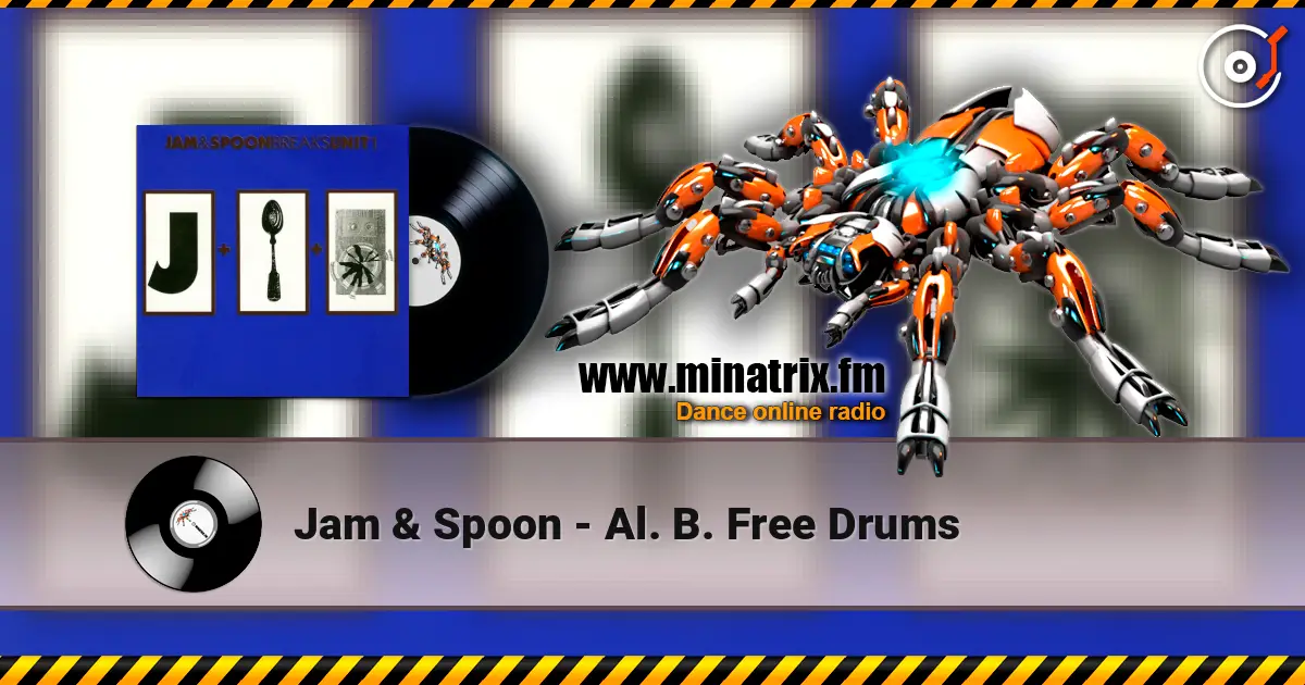 Jam & Spoon - Al. B. Free Drums жоғары сапада онлайн тыңдау | Minatrix.FM