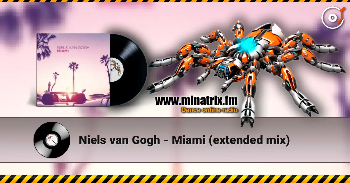 Niels van Gogh - Miami (extended mix) 高品质在线收听 | Minatrix.FM