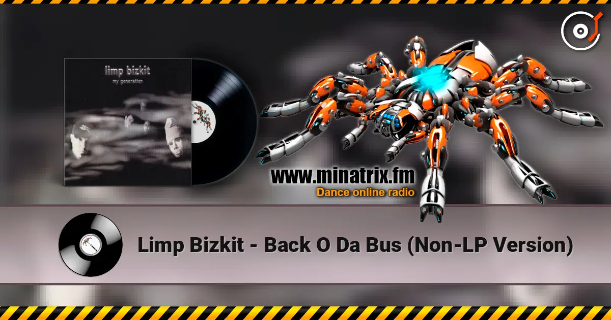 Limp Bizkit - Back O Da Bus (Non-LP Version) escuchar online en alta calidad | Minatrix.FM