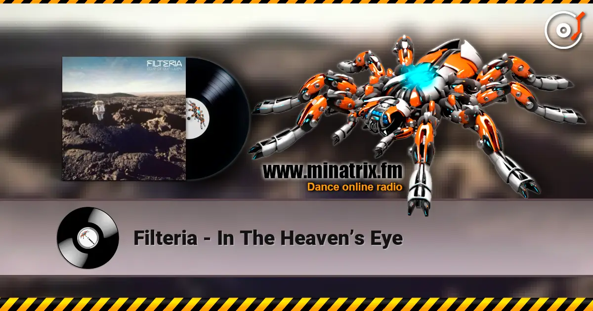 Filteria - In The Heaven’s Eye жоғары сапада онлайн тыңдау | Minatrix.FM