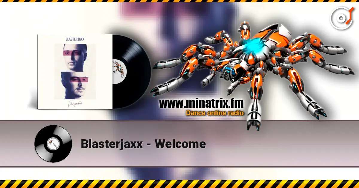Blasterjaxx - Welcome жоғары сапада онлайн тыңдау | Minatrix.FM