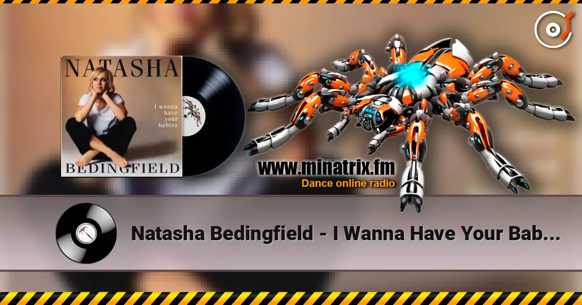 Natasha Bedingfield - I Wanna Have Your Babies (Snowflakes Remix) жоғары сапада онлайн тыңдау | Minatrix.FM
