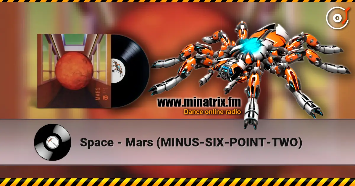 Space - Mars (MINUS-SIX-POINT-TWO) жоғары сапада онлайн тыңдау | Minatrix.FM