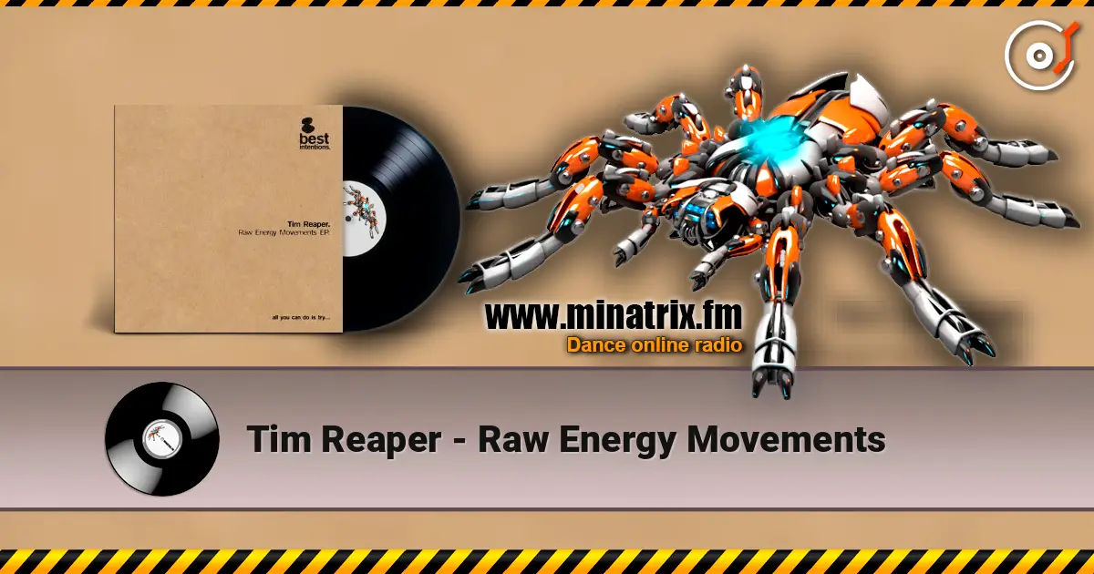 Tim Reaper - Raw Energy Movements жоғары сапада онлайн тыңдау | Minatrix.FM