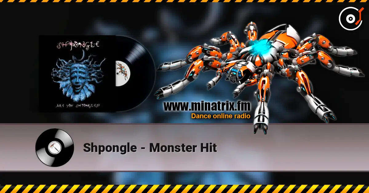 Shpongle - Monster Hit жоғары сапада онлайн тыңдау | Minatrix.FM