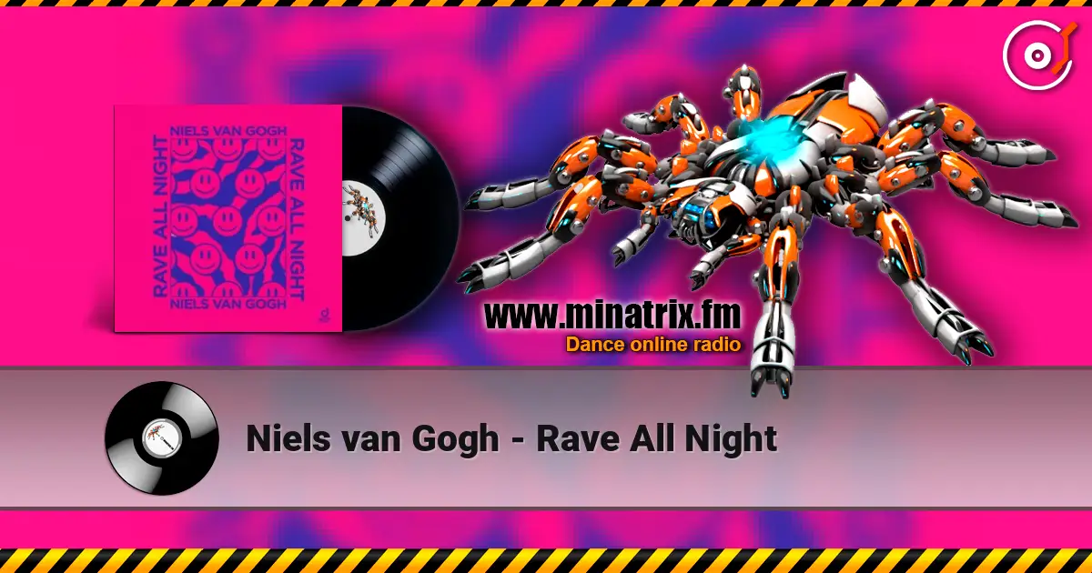 Niels van Gogh - Rave All Night 高品质在线收听 | Minatrix.FM