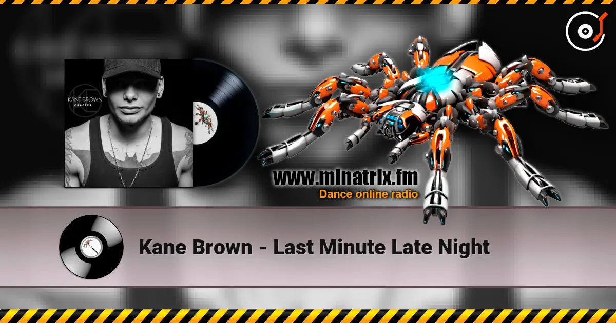 Kane Brown - Last Minute Late Night жоғары сапада онлайн тыңдау | Minatrix.FM