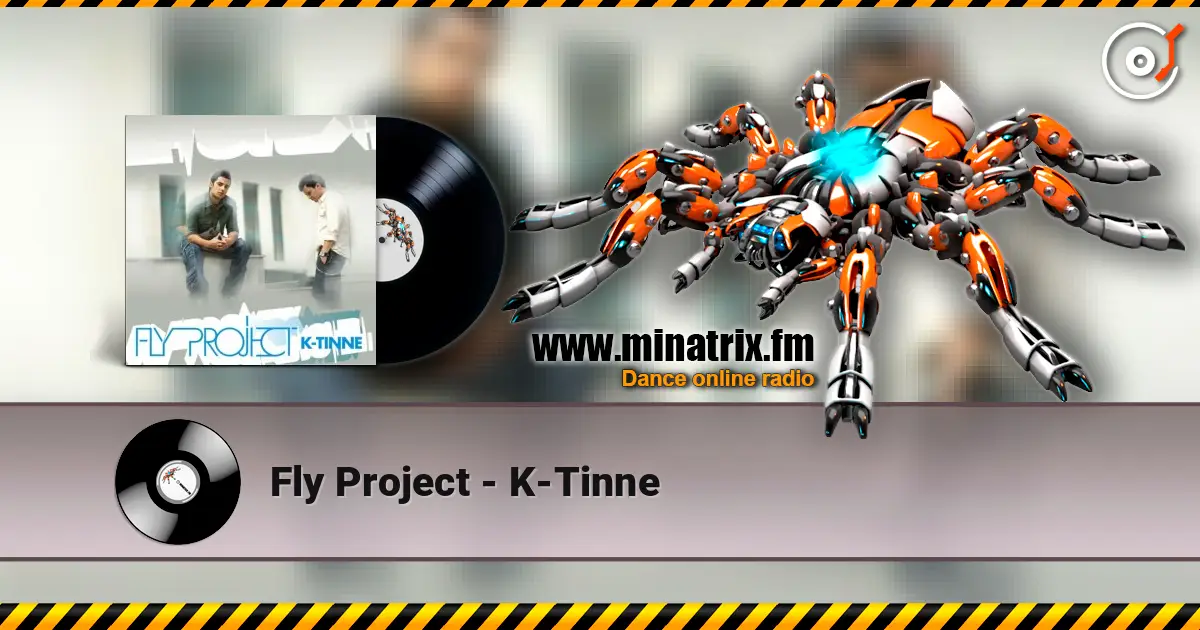 Fly Project - K-Tinne жоғары сапада онлайн тыңдау | Minatrix.FM
