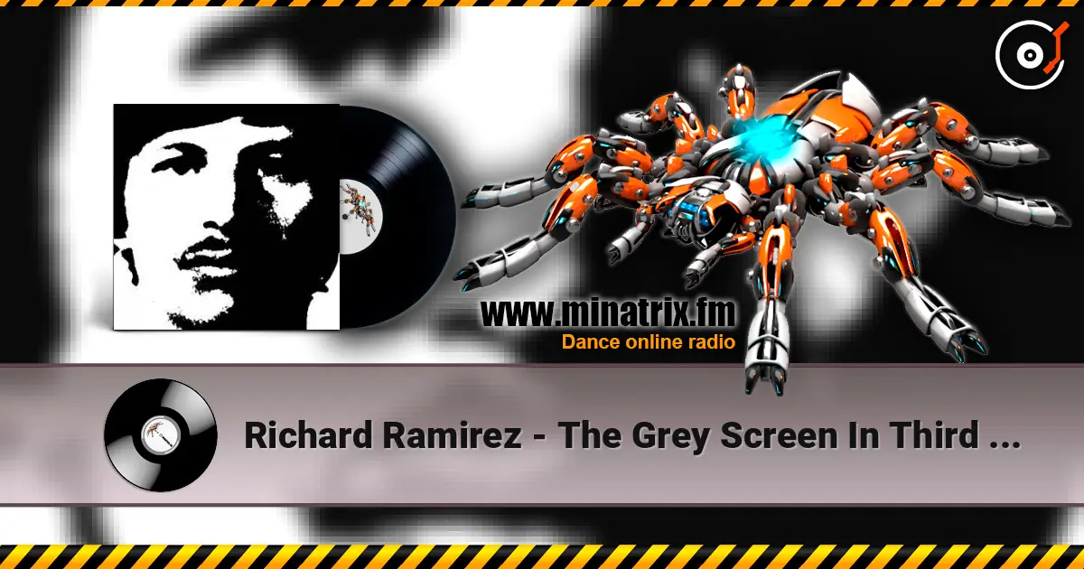 Richard Ramirez - The Grey Screen In Third [With Or Without] жоғары сапада онлайн тыңдау | Minatrix.FM