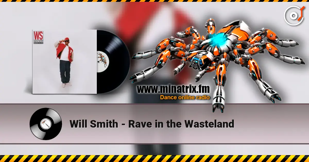 Will Smith - Rave in the Wasteland жоғары сапада онлайн тыңдау | Minatrix.FM