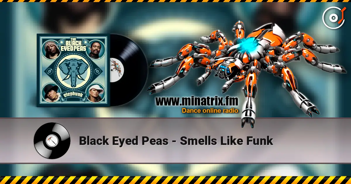 Black Eyed Peas - Smells Like Funk жоғары сапада онлайн тыңдау | Minatrix.FM