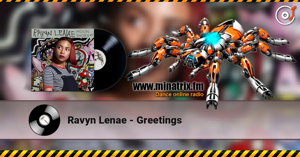Ravyn Lenae - Greetings жоғары сапада онлайн тыңдау | Minatrix.FM