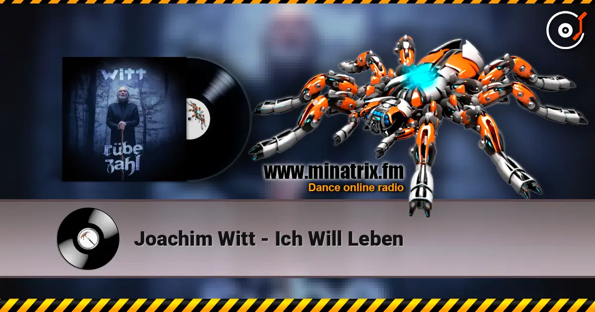 Joachim Witt - Ich Will Leben жоғары сапада онлайн тыңдау | Minatrix.FM