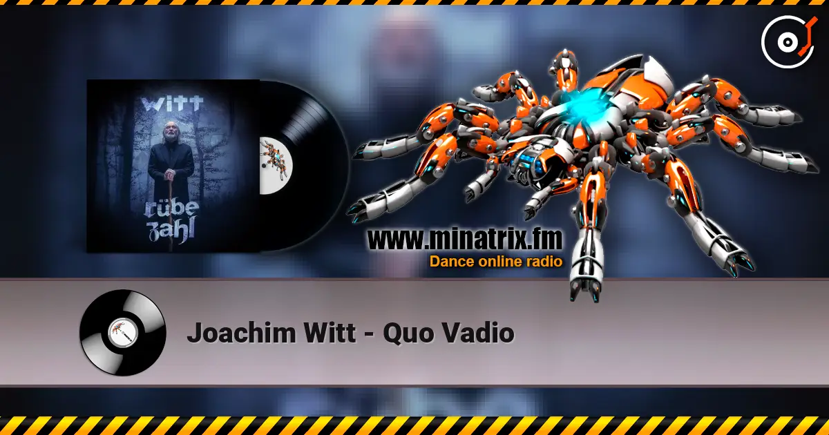 Joachim Witt - Quo Vadio жоғары сапада онлайн тыңдау | Minatrix.FM