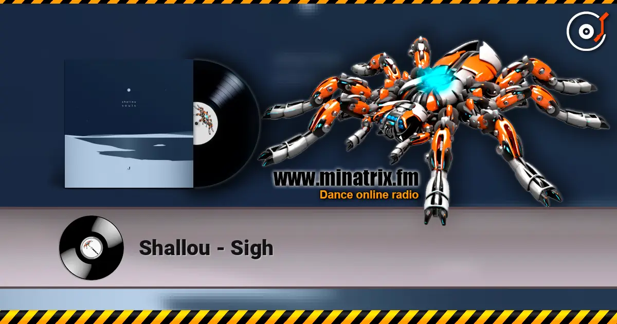 Shallou - Sigh жоғары сапада онлайн тыңдау | Minatrix.FM